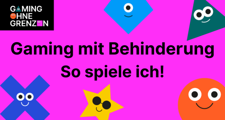 Das Gaming ohne Grenzen Logo und der Text "Gaming mit Behinderung So spiele Ich!"