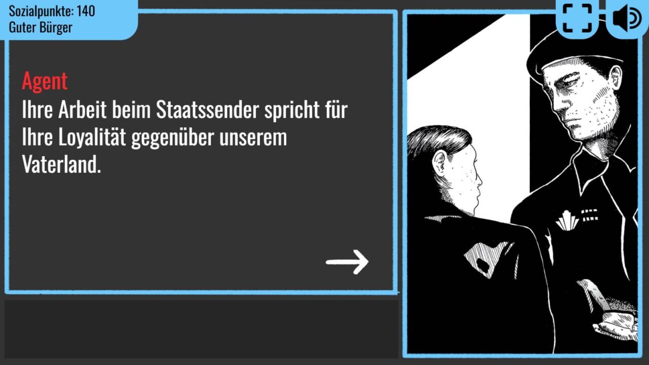 Ein Agent in Uniform spricht zu der Spielfigur: ‚Ihre Arbeit beim Staatssender spricht für Ihre Loyalität gegenüber unserem Vaterland.‘ Links steht der Text mit dem Status ‚Sozialpunkte: 140 – Guter Bürger‘, rechts sieht man eine schwarz-weiße Zeichnung des Agenten und der Spielfigur im Gespräch.